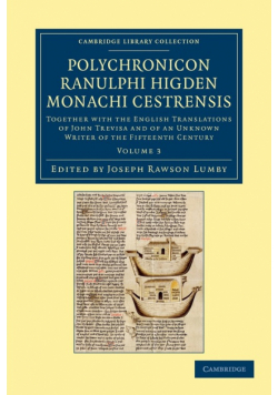 Polychronicon Ranulphi Higden, Monachi Cestrensis - Volume 3