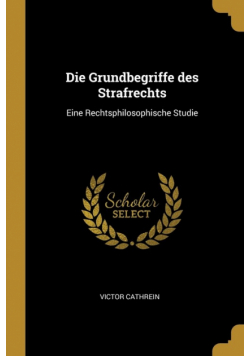 Die Grundbegriffe des Strafrechts