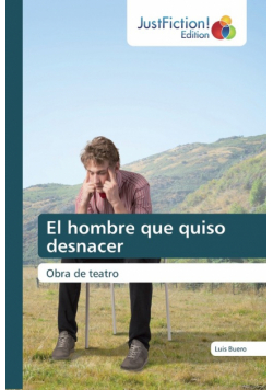El hombre que quiso desnacer