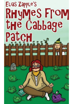 Elias Zapple's Rhymes From the Cabbage Patch