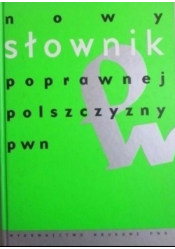 Nowy słownik poprawnej polszczyzny pwn