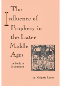 Influence of Prophecy in the Later Middle Ages, The