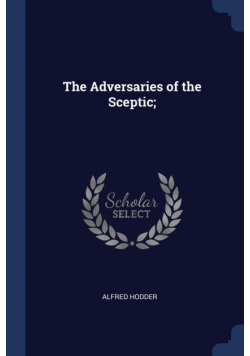 The Adversaries of the Sceptic;