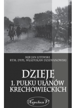 Dzieje 1 Pułku Ułanów Krechowieckich