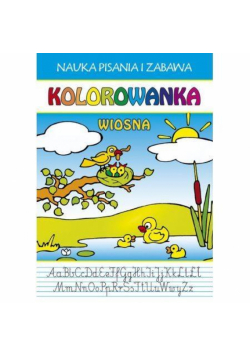 Nauka pisania i zabawa. Kolorowanka. Wiosna
