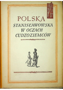 Polska Stanisławowska w oczach Cudzoziemców Tom I