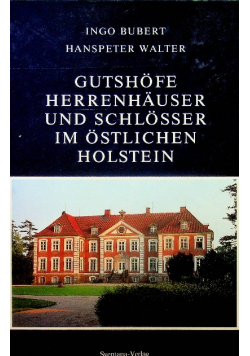 Gutshofe Herrenhauser und Schlosser im ostlichen Holstein