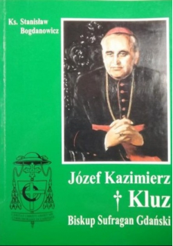 Józef Kazimierz Kluz Biskup Sufragan Gdański