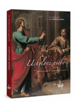 Uchylone niebo. Medytacje w dwóch wersach