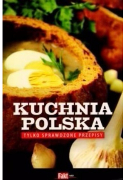 Kuchnia polska. Tylko sprawdzone przepisy