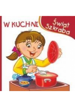 Świat szkraba. W kuchni