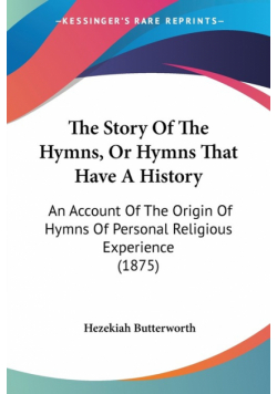 The Story Of The Hymns, Or Hymns That Have A History