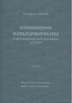 Odrodzenie Rzeczypospolitej w myśli politycz. cz.1