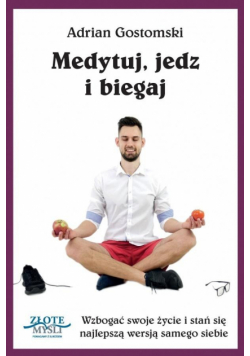 Medytuj, jedz i biegaj