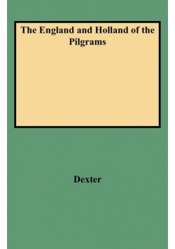 England and Holland of the Pilgrams