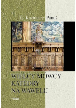 Wielcy mówcy katedry na Wawelu
