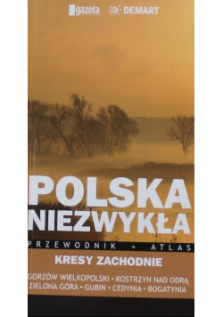 Polska niezwykła Kresy Zachodnie