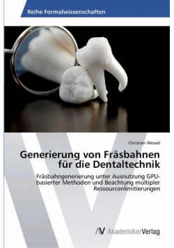Generierung von Fräsbahnen für die Dentaltechnik