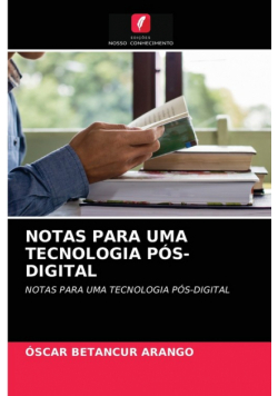 Notas Para Uma Tecnologia Pós-Digital