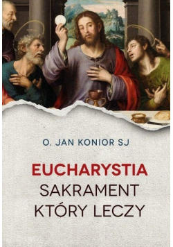 Eucharystia Sakrament który leczy
