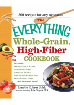 The Everything Whole-Grain, High-Fiber Cookbook