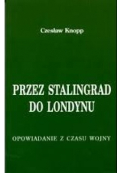 Przez Stalingrad do Londynu