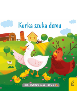 Biblioteka maluszka. Kurka szuka domu
