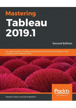 Mastering Tableau 2019.1 - Second Edition