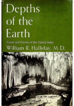 Depths of the Earth Caves and Cavers of the United States