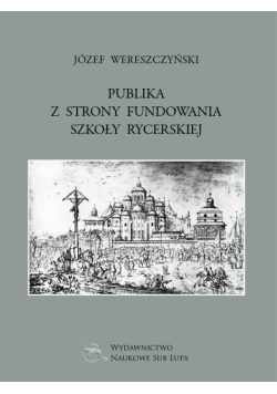 Publika z strony fundowania szkoły rycerskiej