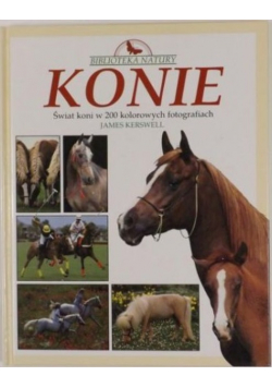 Konie Świat koni w 200 kolorowych fotografiach