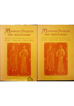 Masters Princes and Merchants The Social Views of Peter the Chanter and His Circle tom I i II