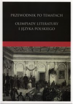 Przewodnik po tematach Olimpiady Literatury i Języka Polskiego