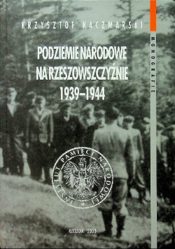 Podziemie narodowe na Rzeszowszczyźnie 1939  - 1944