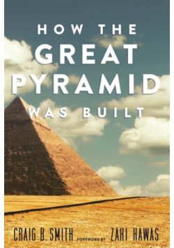 How the Great Pyramid Was Built