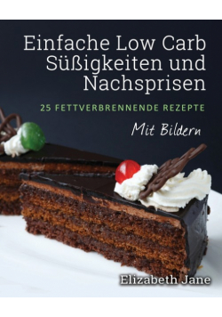 Einfache Low Carb Süßigkeiten und Nachspeisen