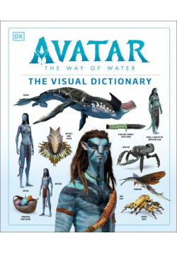 Avatar The Way of Water The Visual Dictionary