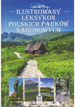Ilustrowany leksykon polskich parków narodowych