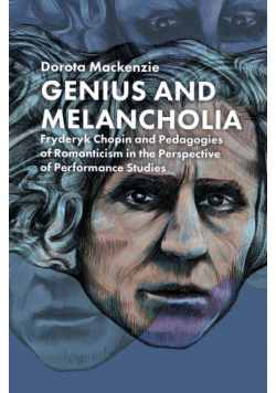 Genius and Melancholia. Fryderyk Chopin and...