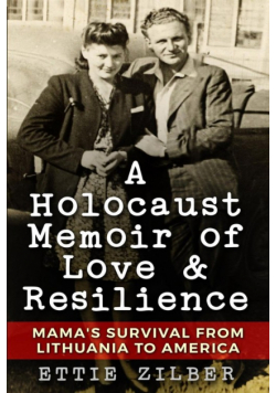 A Holocaust Memoir of Love & Resilience
