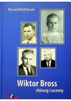 Wiktor Bross chirurg i uczony Dedykacja autora
