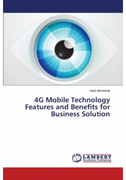 4G Mobile Technology Features and Benefits for Business Solution
