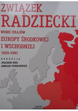 Związek Radziecki wobec krajów Europy Środkowej i Wschodniej 1920-1991