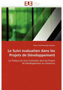 Le suivi evaluation dans les projets de développement