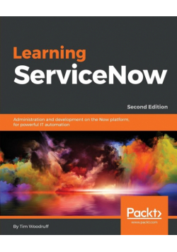 Learning ServiceNow - Second Edition