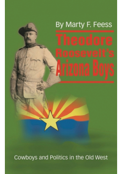 Theodore Roosevelt's Arizona Boys