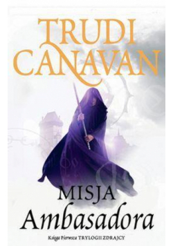 Trylogia Zdrajcy T1 - Misja ambasadora