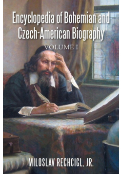 Encyclopedia of Bohemian and Czech-American Biography