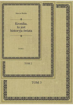 Kronika, to jest historyja świata T.1-3