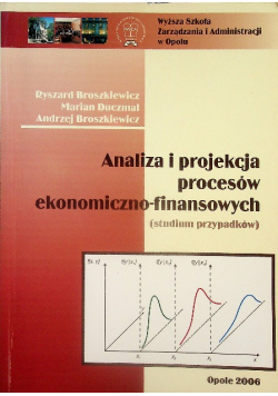 Analiza i projekcja procesów ekonomiczno-finansowych